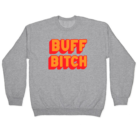 Buff Bitch Pullover