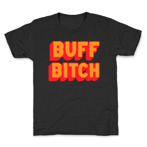 Buff Bitch Kids T-Shirt