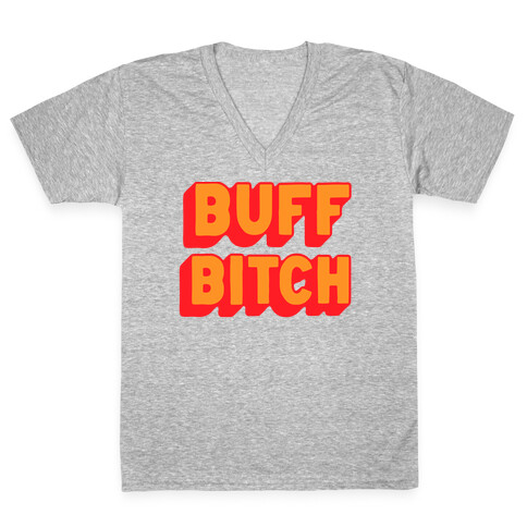 Buff Bitch V-Neck Tee Shirt