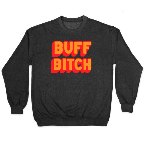 Buff Bitch Pullover