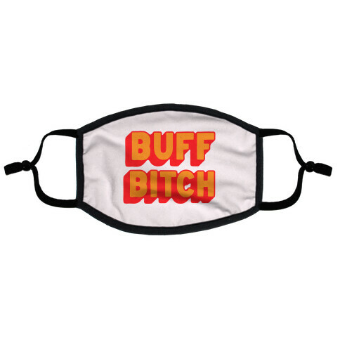 Buff Bitch Flat Face Mask