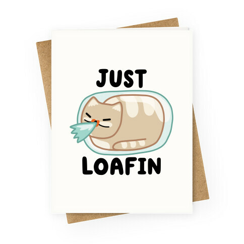 Just Loafin' Greeting Card