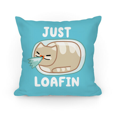 Just Loafin' Pillow