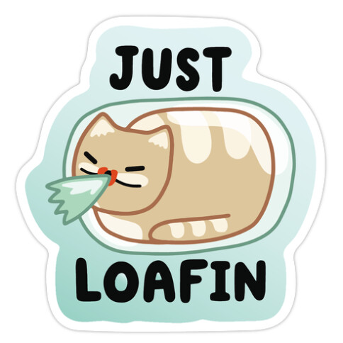 Just Loafin' Die Cut Sticker