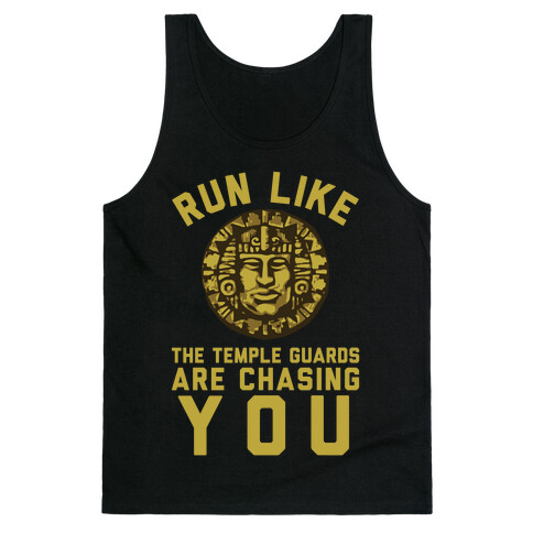 Run Like The Temple Guards Are Chasing You Tank Top