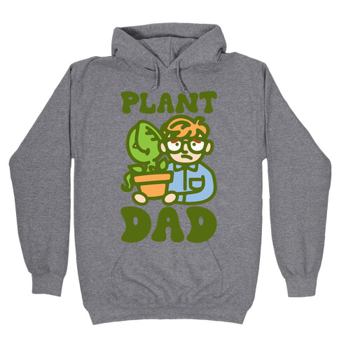 Plant Dad Parody Hooded Sweatshirt