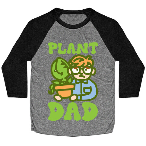 Plant Dad Parody Baseball Tee