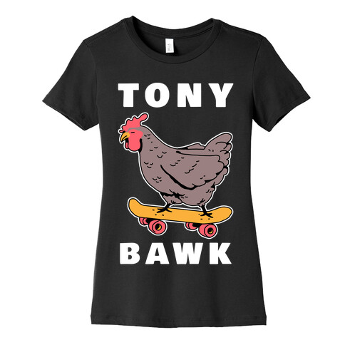 Tony Bawk Womens T-Shirt