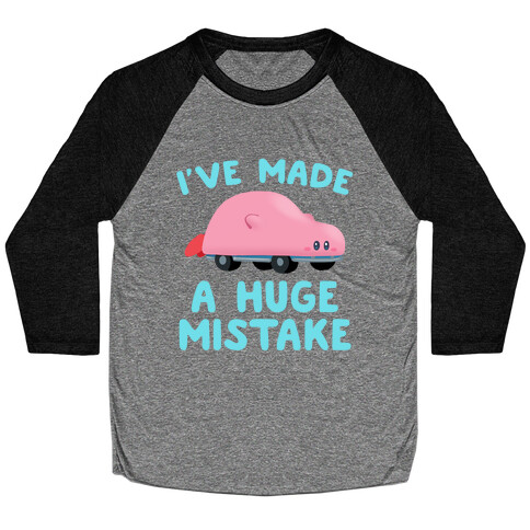 I've made a Huge Mistake (Kirby Parody) Baseball Tee