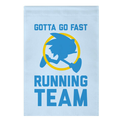 Gotta Go Fast Running Team Garden Flag