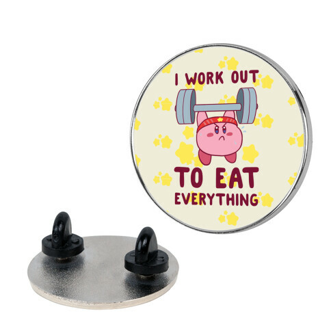 I Work Out to Eat Everything (Kirby) Pin