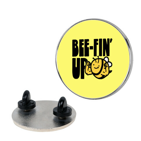 Bee-Fin' Up Bee Parody Pin