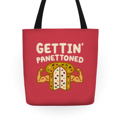 Gettin' Panettoned  Tote