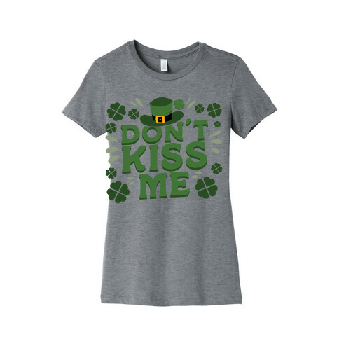 Don't Kiss me Womens T-Shirt