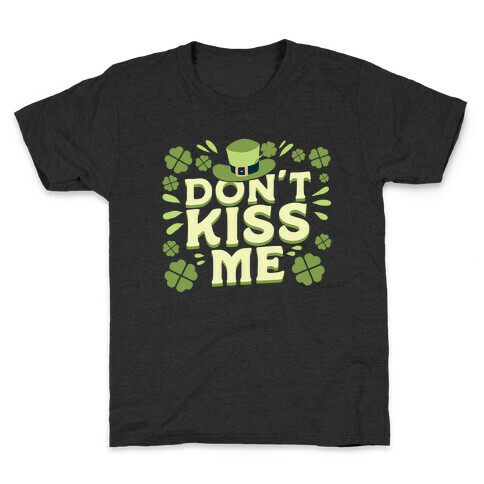 Don't Kiss me Kids T-Shirt