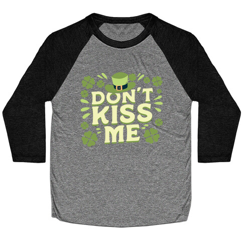 Don't Kiss me Baseball Tee