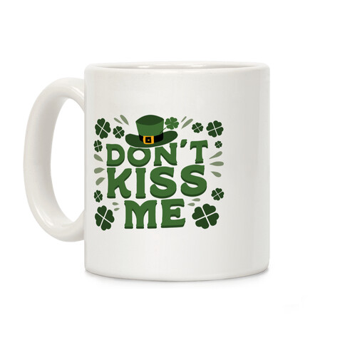 Don't Kiss me Coffee Mug