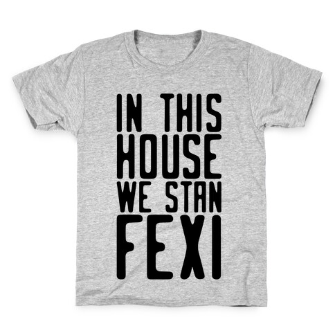 In This House We Stan Fexi Kids T-Shirt