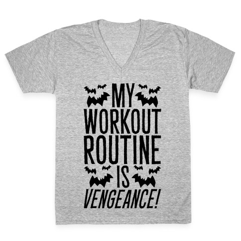 My Workout Routine Is Vengeance Parody V-Neck Tee Shirt