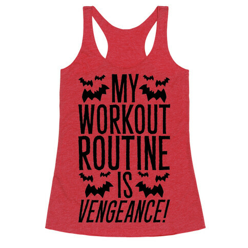 My Workout Routine Is Vengeance Parody Racerback Tank Top