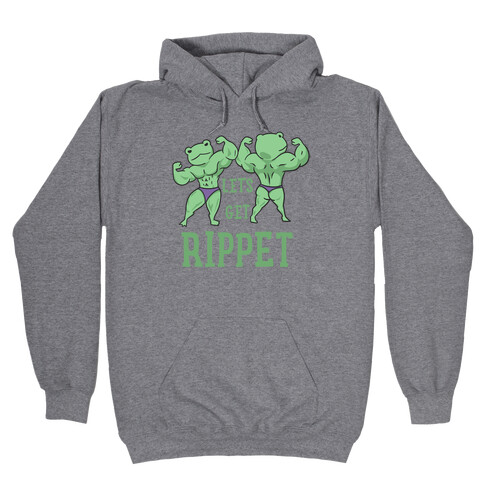 Let's Get Rippet Hooded Sweatshirt