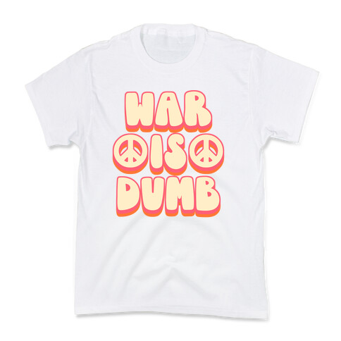 War Is Dumb Kids T-Shirt