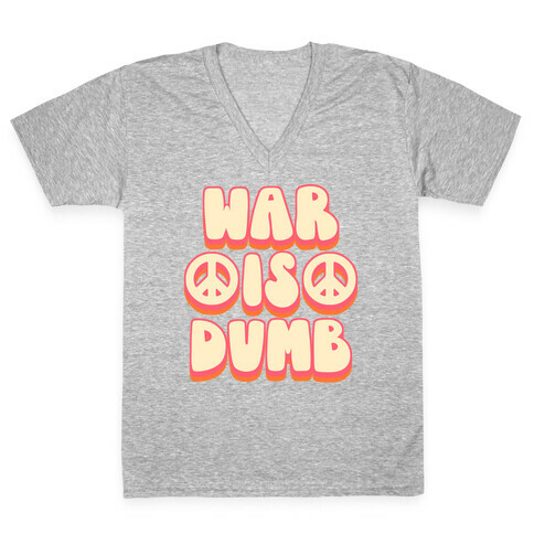 War Is Dumb V-Neck Tee Shirt