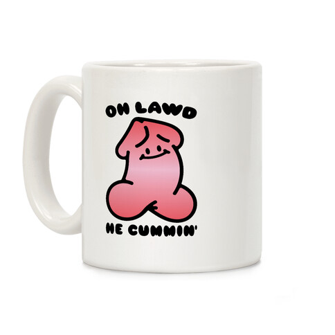 Oh Lawd He Cummin' NSFW Parody Coffee Mug