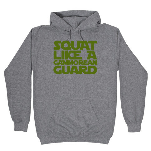 Squat Like A Gammorean Guard Parody Hooded Sweatshirt