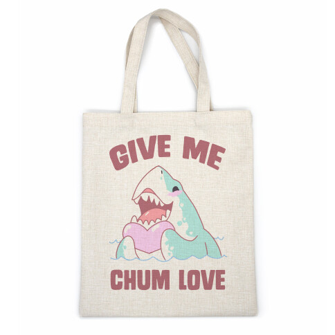 Give Me Chum Love Casual Tote