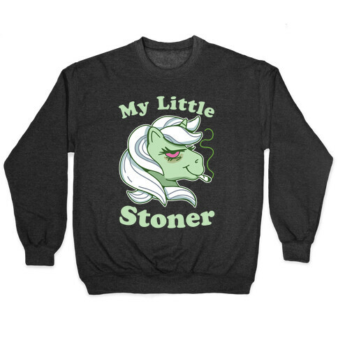 My Little Stoner Pullover