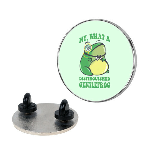 My, What A Distinguished Gentlefrog Pin