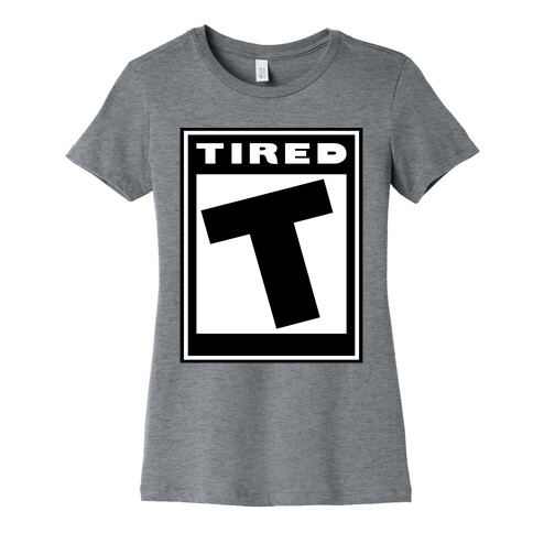 Rated T for Tired Womens T-Shirt