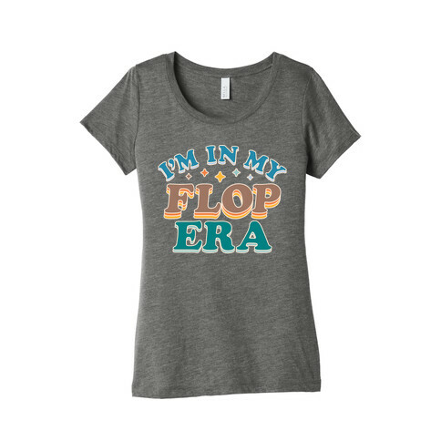 I'm In My Flop Era Womens T-Shirt