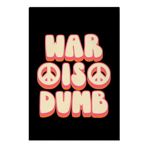 War Is Dumb Garden Flag