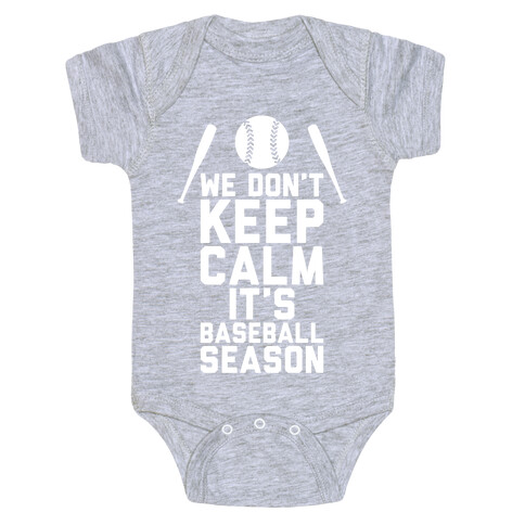 We Don't Keep Calm, It's Baseball Season Baby One-Piece