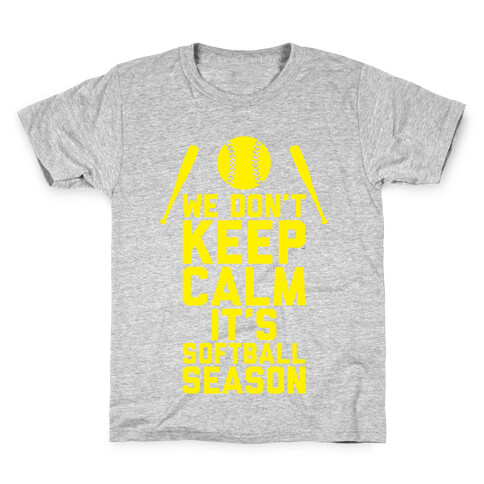 We Don't Keep Calm, It's Softball Season Kids T-Shirt