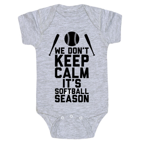 We Don't Keep Calm, It's Softball Season Baby One-Piece
