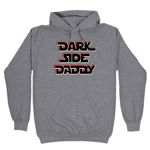 Dark Side Daddy Hooded Sweatshirt