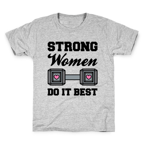 Strong Women Do It Best Kids T-Shirt