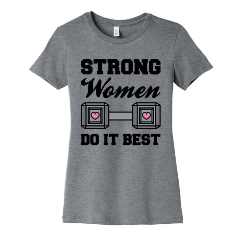 Strong Women Do It Best Womens T-Shirt
