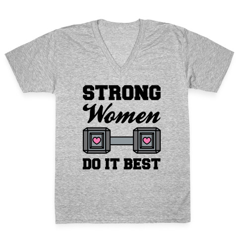 Strong Women Do It Best V-Neck Tee Shirt