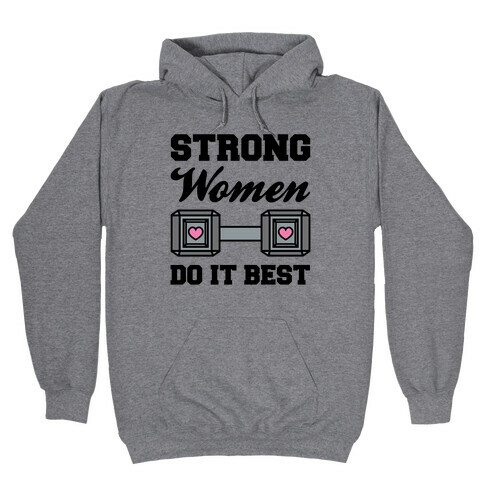 Strong Women Do It Best Hooded Sweatshirt
