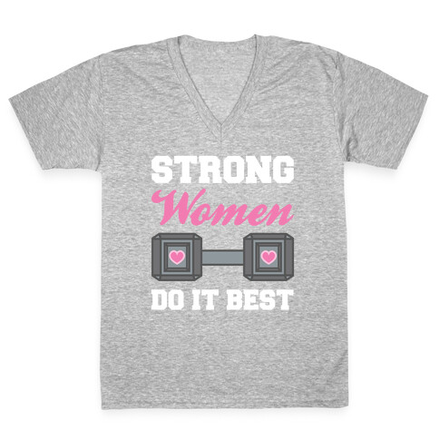 Strong Women Do It Best V-Neck Tee Shirt