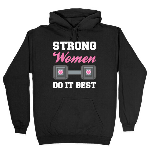 Strong Women Do It Best Hooded Sweatshirt