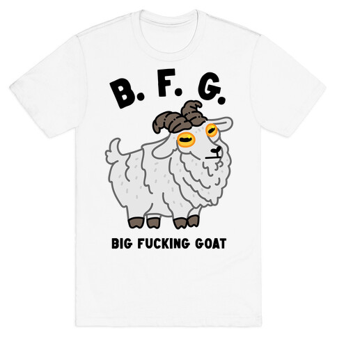 B.F.G. (Big F***ing Goat) T-Shirt