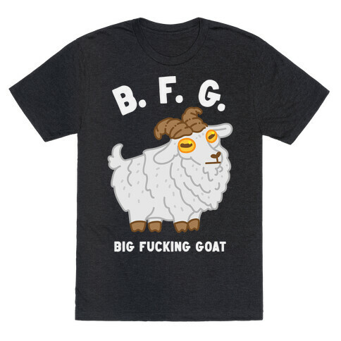 B.F.G. (Big F***ing Goat) T-Shirt