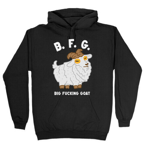 B.F.G. (Big F***ing Goat) Hooded Sweatshirt