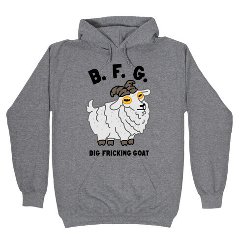 B.F.G. (Big Fricking Goat) Hooded Sweatshirt