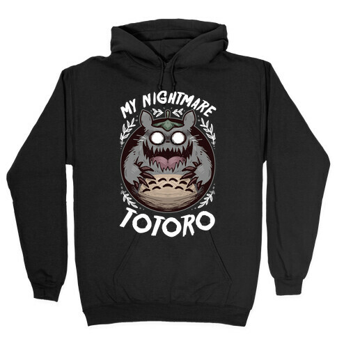 My Nightmare Totoro Hooded Sweatshirt